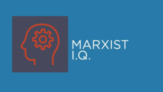 Marxist IQ: An April thesis for May Day