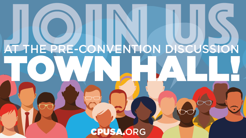 CPUSA 2024 National Convention: Town Hall launch