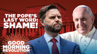 GMR Today: The Pope’s Last Word: Shame!