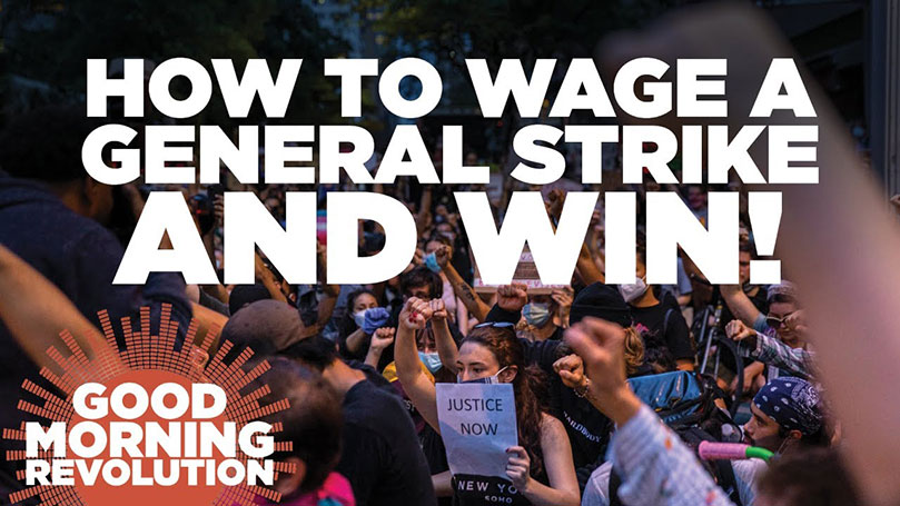 GMR Today: How to wage a general strike and win