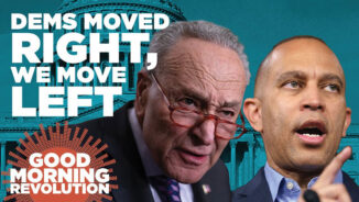 GMR Today: Dems moved right, we move left