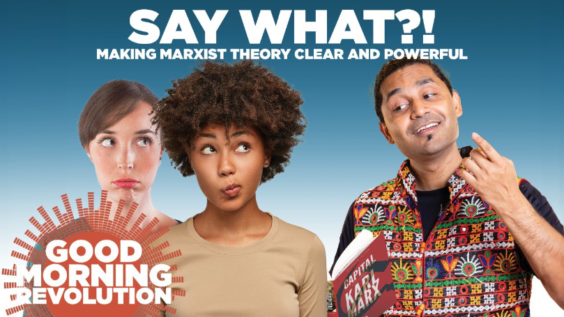 GMR Today: Say what?! Making Marxist theory clear and powerful