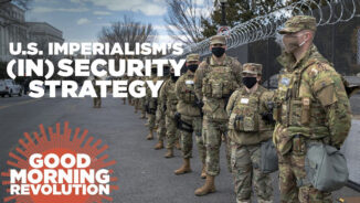 GMR Today: U.S. imperialism’s (in)security strategy