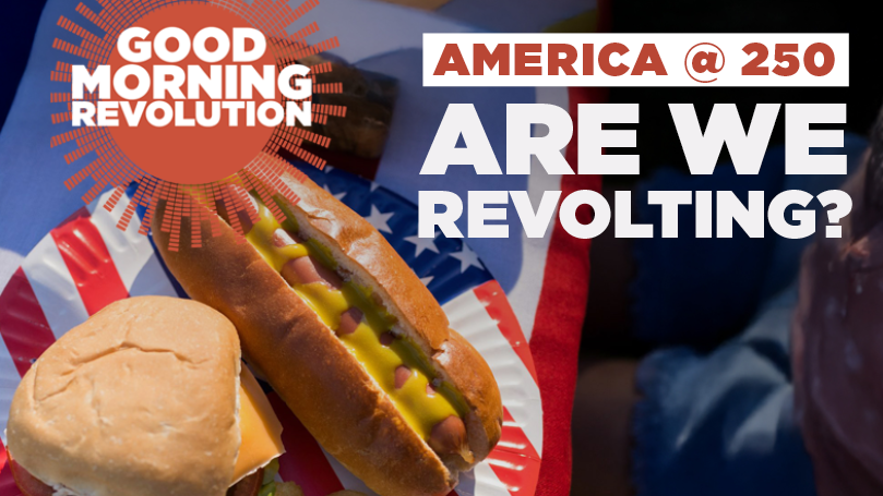GMR: America @ 250: Are we revolting?